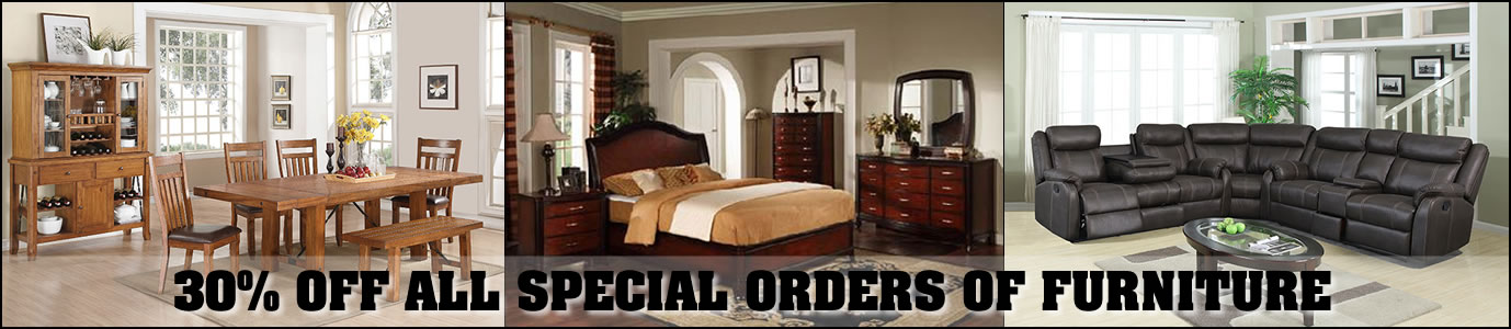 30 % Off All Special Orders of Furniture